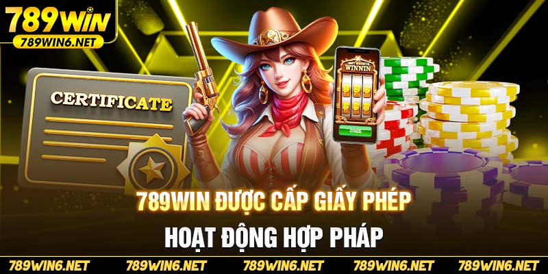 789win được cấp giấy phép hoạt động hợp pháp